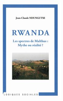 Rwanda Les spectres de Malthus : Mythe ou réalité ?