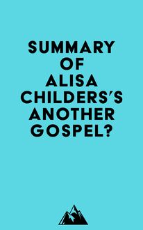 Summary of Alisa Childers s Another Gospel?