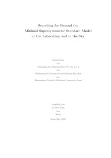Searching for beyond the minimal supersymmetric standard model at the laboratory and in the sky [Elektronische Ressource] / vorgelegt von Ju Min, Kim