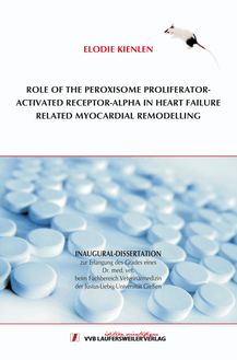 Role of the peroxisome proliferator-activated receptor-alpha in heart failure related myocardial remodelling [Elektronische Ressource] / eingereicht von Elodie Kienlen