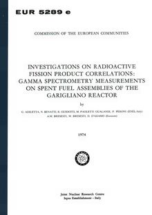 INVESTIGATIONS ON RADIOACTIVE FISSION PRODUCT CORRELATIONS : GAMMA SPECTROMETRY MEASUREMENTS ON SPENT FUEL ASSEMBLIES OF THE GARIGLIANO REACTOR