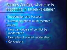 Besides Conflict, what  else is happening in Israel/Palestine?