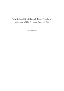 Substitution effect through fiscal transfers?! [Elektronische Ressource] : incidence of the Peruvian property tax / Markus Rühling