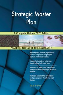 Strategic Master Plan A Complete Guide - 2020 Edition