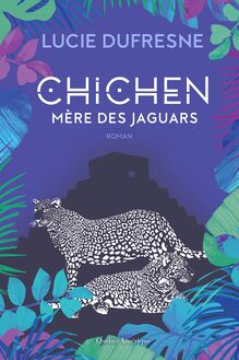 Chichen - Mère des jaguars