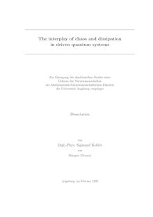 The interplay of chaos and dissipation in driven quantum systems [Elektronische Ressource] / von Sigmund Kohler