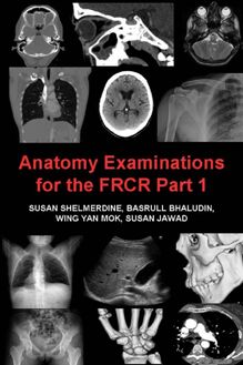 Anatomy Examinations for the FRCR Part 1