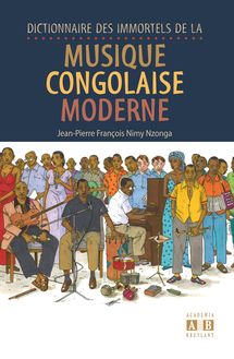 Dictionnaire des immortels de la musique congolaise moderne