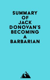 Summary of Jack Donovan s Becoming a Barbarian