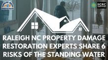 Raleigh NC Property Damage Restoration Experts Share 6 Risks Of The Standing Water