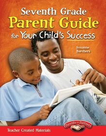 Seventh Grade Parent Guide for Your Child s Success