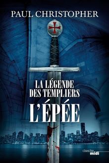 La Légende des Templiers - L Epée