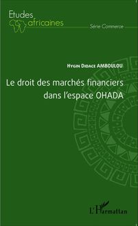 Le droit des marchés financiers dans l espace OHADA