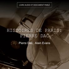 Histoires de Paris: Pierre Dac