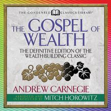 The Gospel of Wealth (Condensed Classics)