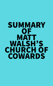Summary of Matt Walsh s Church of Cowards