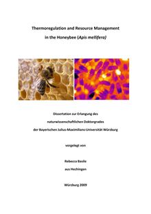 Thermoregulation and resource management in the honeybee (Apis mellifera) [Elektronische Ressource] / vorgelegt von Rebecca Basile