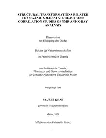 Structural transformations related to organic solid-state reactions [Elektronische Ressource] : correlation studies of NMR and X-ray analysis / vorgelegt von Mujeeb Khan