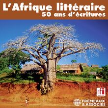 L Afrique littéraire. 50 ans d écritures