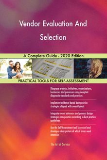 Vendor Evaluation And Selection A Complete Guide - 2020 Edition