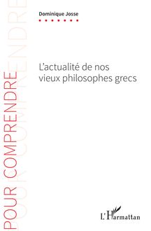 L actualité de nos vieux philosophes grecs