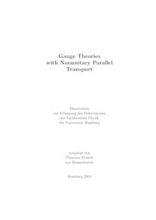 Gauge theories with nonunitary parallel transport [Elektronische Ressource] / vorgelegt von Thorsten Prüstel
