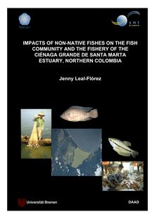 Impacts of non-native fishes on the fish community and the fishery of the Ciénaga Grande de Santa Marta Estuary, Northern Colombia [Elektronische Ressource] / Jenny Leal-Flórez