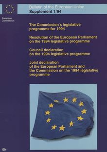 The Commission's legislative programme for 1994Resolution of the European Parliament on the 1994 legislative programmeCouncil declaration on the 1994 legislative programmeJoint declaration of the European Parliament and the Commission on the 1994 legislative programme