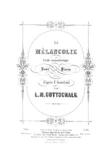Partition complète, La Mélancolie, Etude Caracteristique d apres Godefroid par Louis Moreau Gottschalk