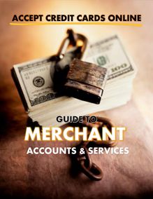Accept Credit Cards Online - Guide to Merchant Accounts and Services