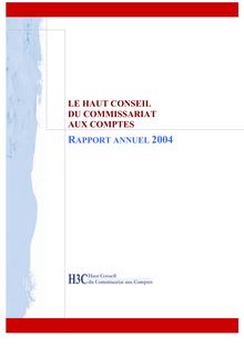 Le Haut conseil du Commissariat aux comptes : rapport annuel 2004