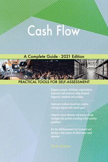 Cash Flow A Complete Guide - 2021 Edition