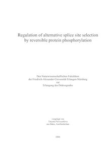 Regulation of alternative splice site selection by reversible protein phosphorylation [Elektronische Ressource] / vorgelegt von Tatyana Novoyatleva