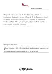 Marijke J. Klokke et Karel R. Van Kooij (éd.) : Fruits of Inspiration. Studies in Honour of Prof. J. G. de Casparis, retired Professor of the Early History and Archeology of South and Southeast Asia at the University of Leiden, the Netherlands, on the occasion of his 85th birthday - article ; n°1 ; vol.89, pg 385-391