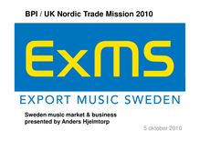 Swedish Music Market Presentation - BPI / UK Nordic Trade Mission 2010
