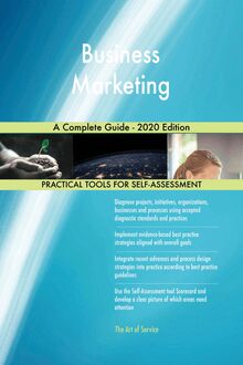 Business Marketing A Complete Guide - 2020 Edition