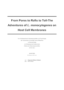 From pores to rafts to toll [Elektronische Ressource] : the adventures of L. monocytogenes on host cell membranes / von Ong ondo Nelson Gekara