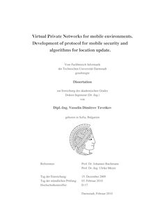 Virtual private networks for mobile environments [Elektronische Ressource] : development of protocol for mobile security and algorithms for location update / von Vesselin Dimitrov Tzvetkov