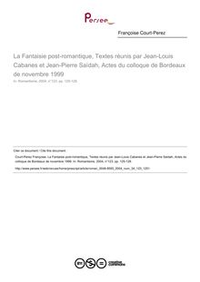 La Fantaisie post-romantique, Textes réunis par Jean-Louis Cabanes et Jean-Pierre Saïdah, Actes du colloque de Bordeaux de novembre 1999  ; n°123 ; vol.34, pg 125-128