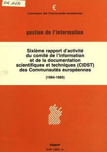 Sixième rapport d activité du comité de l information et de la documentation scientifiques et techniques (CIDST) des Communautés européennes