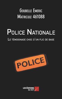 Police Nationale : Le témoignage choc d un flic de base