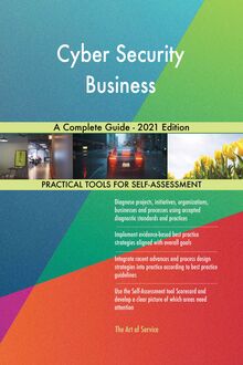 Cyber Security Business A Complete Guide - 2021 Edition