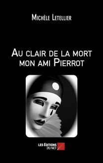 Au clair de la mort mon ami Pierrot