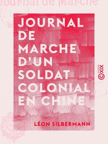 Journal de marche d un soldat colonial en Chine