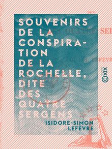 Souvenirs de la conspiration de La Rochelle, dite des quatre Sergens