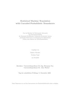 Statistical machine translation with cascaded probabilistic transducers [Elektronische Ressource] / vorgelegt von Stephan Vogel