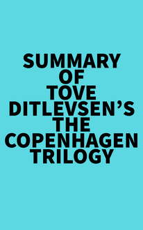 Summary of Tove Ditlevsen s The Copenhagen Trilogy