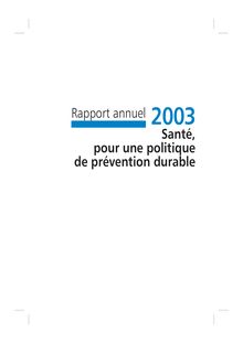 Santé, pour une politique de prévention durable : rapport annuel 2003 de l IGAS