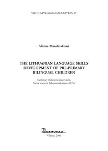Priešmokyklinio amžiaus dvikalbių vaikų lietuvių kalbos gebėjimų ugdymas ; The Lithuanian language skills development of pre-primary bilingual children