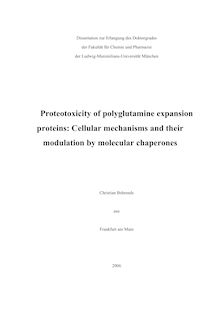 Proteotoxicity of polyglutamine expansion proteins [Elektronische Ressource] : cellular mechanisms and their modulation by molecular chaperones / Christian Behrends
